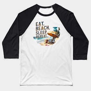 Eat, Beach, Sleep, Repeat. fun summer vacation travel puns tee Baseball T-Shirt